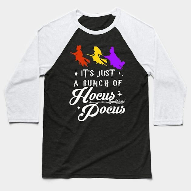 It's Just A Bunch of Hocus Pocus Baseball T-Shirt by kikiao